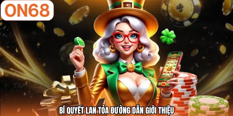 Bí quyết lan tỏa đường dẫn giới thiệu