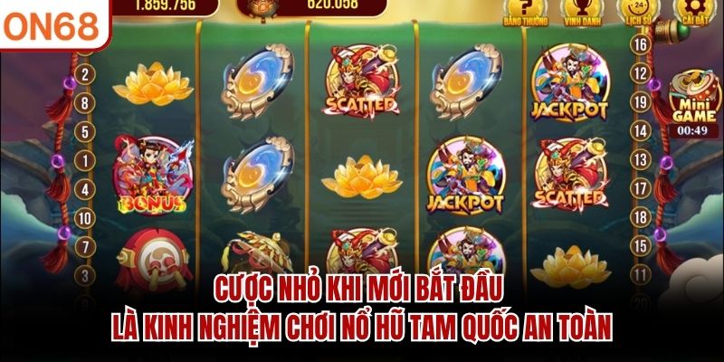 Cược nhỏ khi mới bắt đầu là kinh nghiệm chơi Nổ Hũ Tam Quốc an toàn