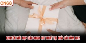 Khuyến Mãi Nạp Đầu ON68