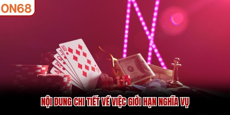 Nội dung chi tiết về việc giới hạn nghĩa vụ