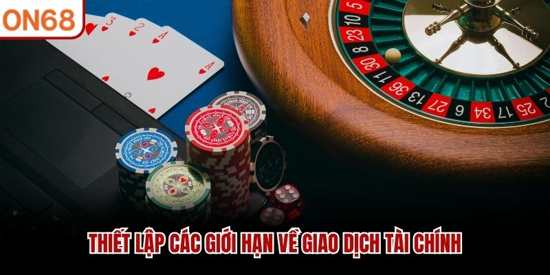 Thiết lập các giới hạn về giao dịch tài chính