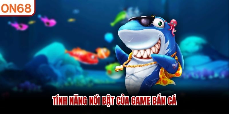 Tính năng nổi bật 
